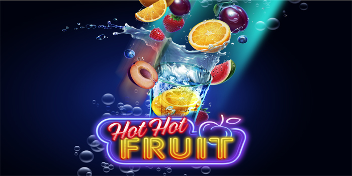 Kabelbet - Strategi Cerdas Menang Besar Slot Hot Hot Fruit