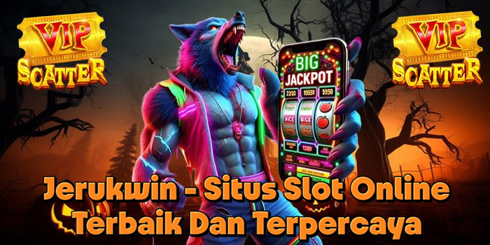 Jerukwin - Situs Slot Online Terbaik Dan Terpercaya
